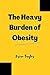 The Heavy Burden of Obesity by Brian  Taylor
