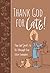 Thank God for Cats!: How God Speaks to Us through Our Feline Furbabies