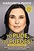 Yo Pude, ¡Tú Puedes!: Cómo tomar el control de tu bienestar emocional y convertirte en una persona imparable (edición revisada y expandida) (Spanish Edition)