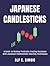 JAPANESE CANDLESTICKS: A Gu...