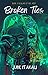 BROKEN TIES (Realms of the ...