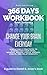 366 DAYS WORKBOOK: Change your brain everyday; Simple daily practices to strength your mind, memory, moods, focus, energy, habits and relationships - A guide to Daniel G. Amen's Book