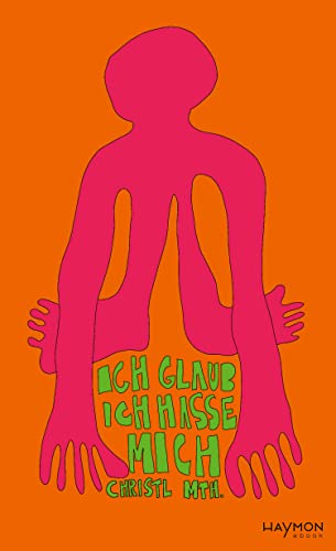 Ich glaub ich hasse mich (German Edition)