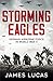 Storming Eagles: German Airborne Forces in World War II