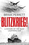 Blitzkrieg!: A History of the Nazis' Lightning War Blitzkrieg!: A History of the Nazis' Lightning War