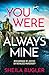 You Were Always Mine (Eastbourne Murder Mystery, #4)