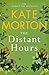 The Distant Hours: A Twisty and Heartbreaking Tale of Lost Love from the Number One Bestselling Author