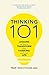 Thinking 101: Lessons on How To Transform Your Thinking and Your Life