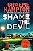Shame the Devil: A twisty, ...
