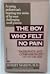 The Boy Who Felt No Pain by Robert Marion