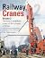 Railway Cranes Volume 2