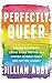Perfectly Queer by Jillian Abby