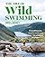 The Art of Wild Swimming: I...