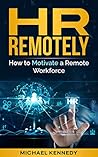 HR Remotely: How to Motivate a Remote Workforce