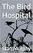 The Bird Hospital
