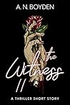 The Witness II by A.N. Boyden