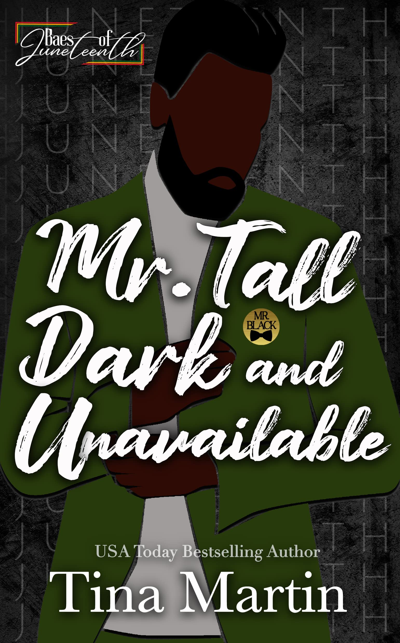 Mr. Tall, Dark & Unavailable: Baes of Juneteenth (Kindle Edition)