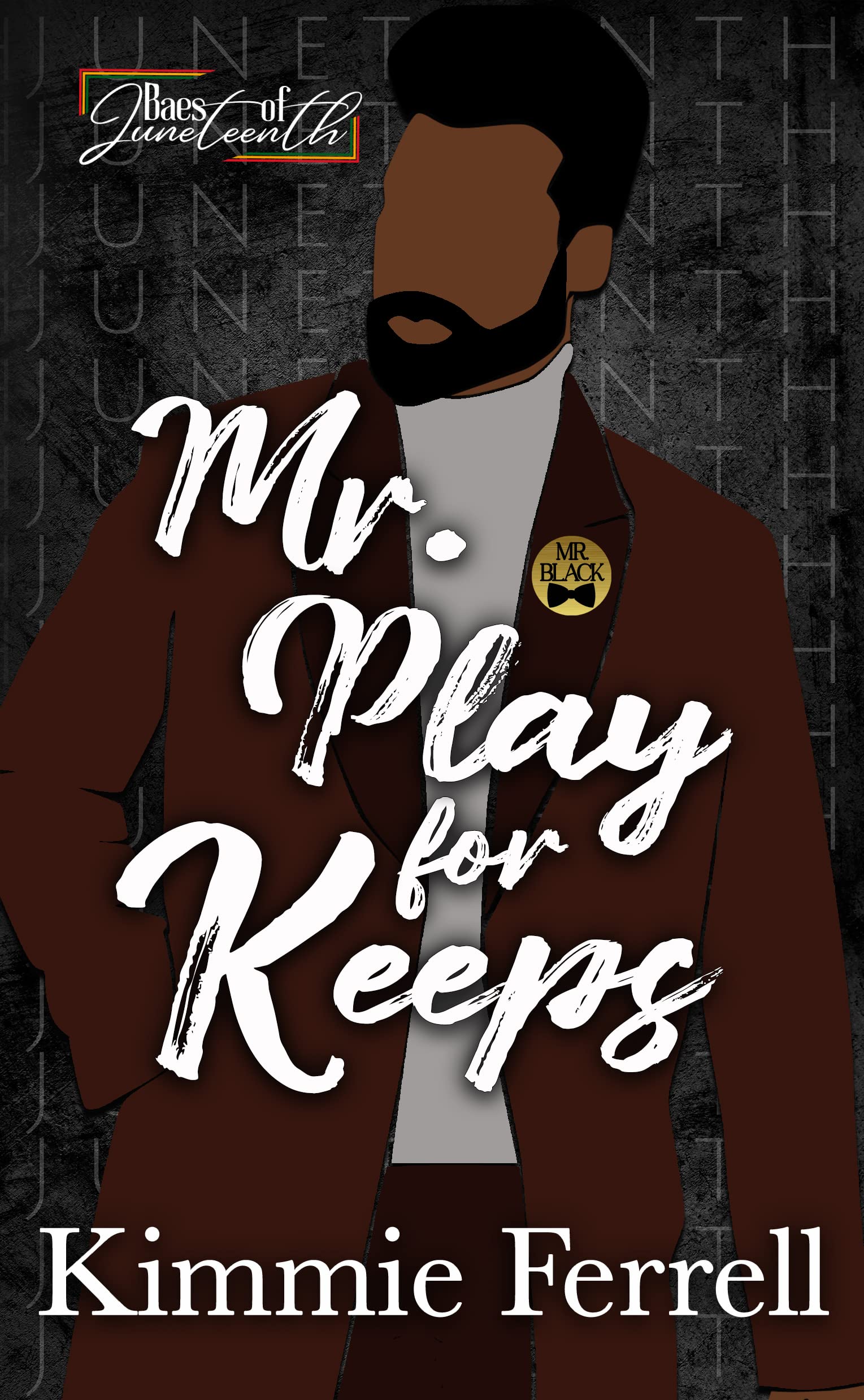 Mr. Play for Keeps: Baes of Juneteenth (Kindle Edition)