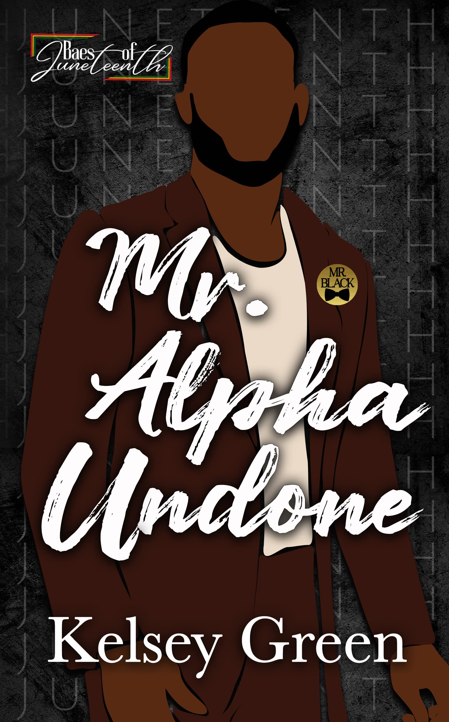 Mr. Alpha Undone: Baes of Juneteenth (Kindle Edition)