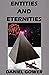 Entities and Eternities