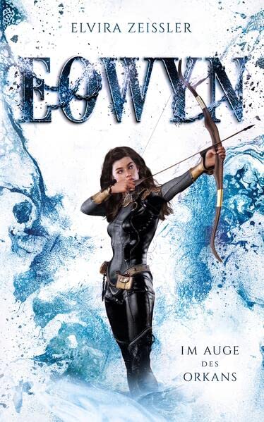 Im Auge des Orkans (Eowyn-Saga, #3)