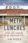 The Meth Lunches: Food and Longing in an American City Book cover for The Meth Lunches: Food and Longing in an American City