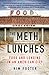 The Meth Lunches: Food and Longing in an American City