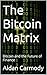The Bitcoin Matrix by aidan carmody