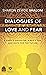 Dialogues of Love and Fear:...