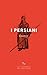 I Persiani: Edizione Integrale