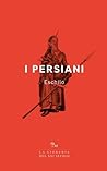 I Persiani: Edizione Integrale (Italian Edition)