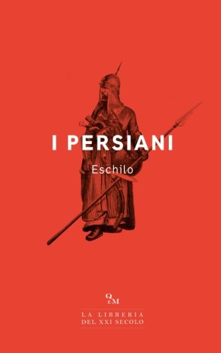 I Persiani: Edizione Integrale (Italian Edition)