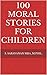 100 moral stories for children by Saravanan S