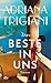Das Beste in uns: Roman | »Es gibt einen Grund dafür, dass Adriana Trigiani von Millionen begeisterter Leser so geliebt wird … großartig.« SARAH JESSICA PARKER (German Edition)