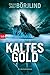 Kaltes Gold by Cilla Börjlind