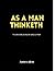 As a Man Thinketh by James Allen