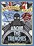Above the Trenches (Nathan Hale's Hazardous Tales #12) by Nathan Hale