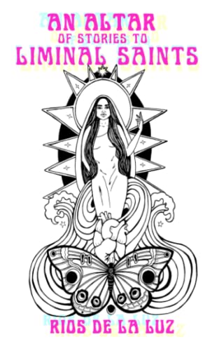 An Altar of Stories to Liminal Saints (Paperback)