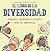 El Libro de la Diversidad: Empatía, amabilidad y respeto ante las diferencias (Libros de aprendizaje socio-emocional) (Spanish Edition)