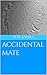 accidental mate by A.W. James