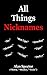 All Things Nicknames