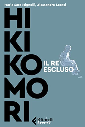 Hikikomori: Il re escluso (Italian Edition)