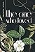 The One Who Loved: A Cinderella Story (The One Series Book 1)