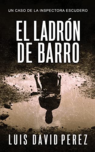El ladrón de barro (Inspectora Escudero, #2)