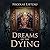 Dreams of the Dying (Music Edition)