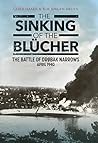The Sinking of the Blücher: The Battle of Drøbak Narrows, April 1940 The Sinking of the Blücher: The Battle of Drøbak Narrows, April 1940