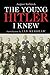 The Young Hitler I Knew: The Memoirs of Hitler's Childhood Friend