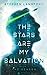The Stars Are My Salvation: The Reason