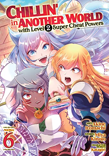 Chillin' in Another World with Level 2 Super Cheat Powers Vol. 6 (Kindle Edition)