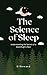 The Science of Sleep: Under...